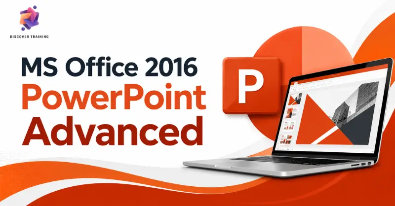 MS Office 2016 PowerPoint Advanced