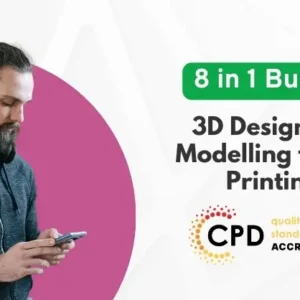 3D Design 3D Modelling for 3D Printing - CPD Accredited