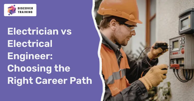 Electrician vs Electrical Engineer: Choosing the Right Career Path