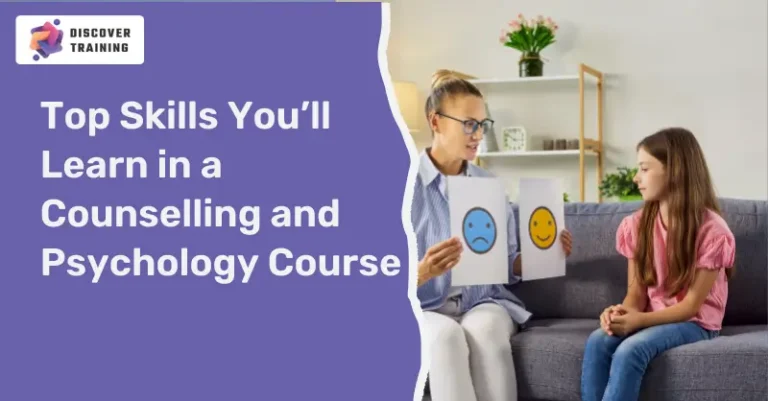 Top Skills You’ll Learn in a Counselling and Psychology Course
