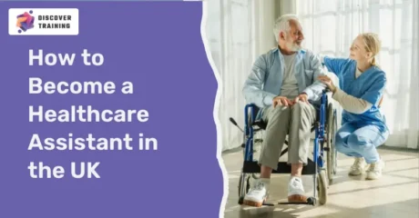How to Become a Healthcare Assistant in the UK