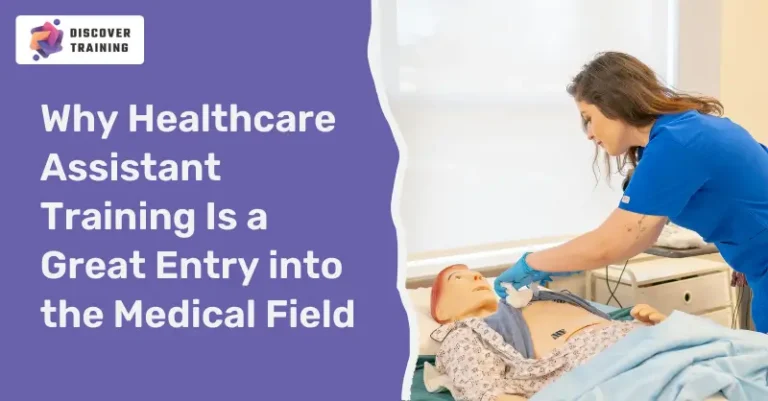 Why Healthcare Assistant Training Is a Great Entry into the Medical Field