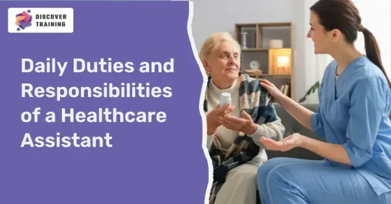 Daily Duties and Responsibilities of a Healthcare Assistant