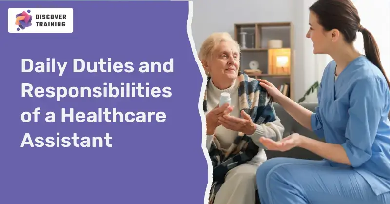 Daily Duties and Responsibilities of a Healthcare Assistant